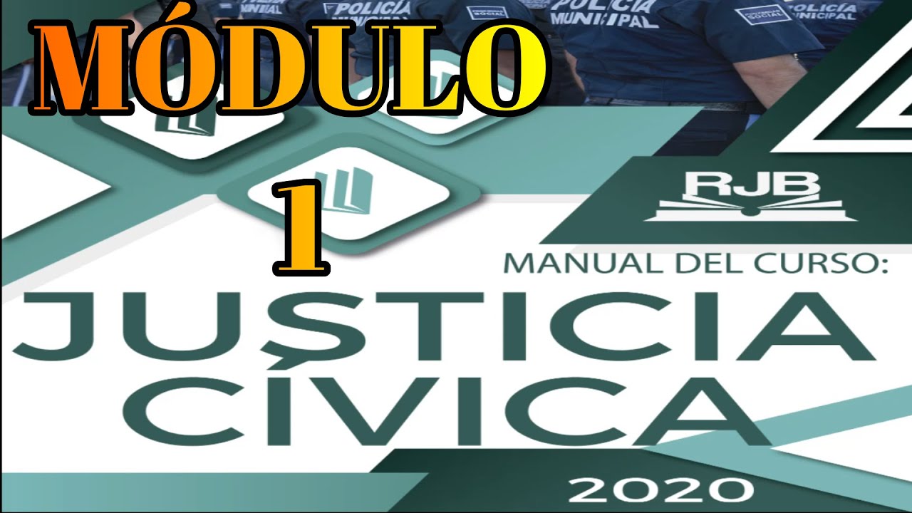JUSTICIA CÍVICA, MÓDULO 1