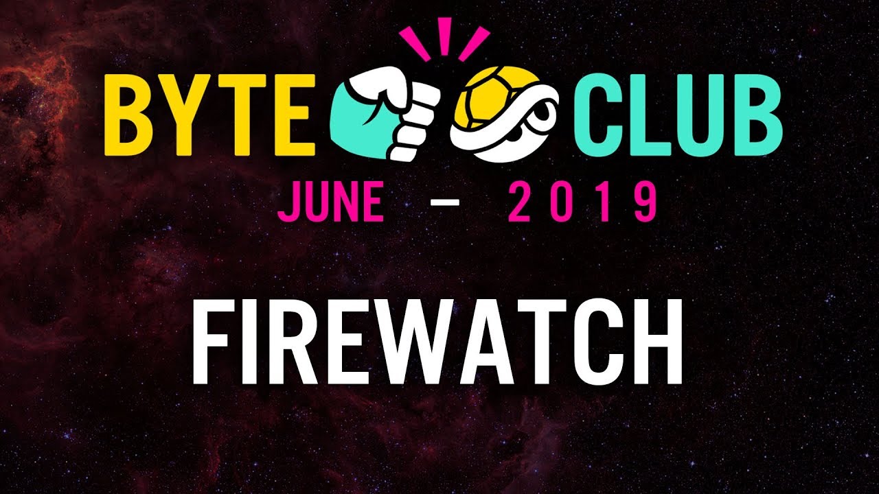 Byte Club, the Indie Game Club - Episode 9 - June 2019 - Firewatch [Indie Bytes]