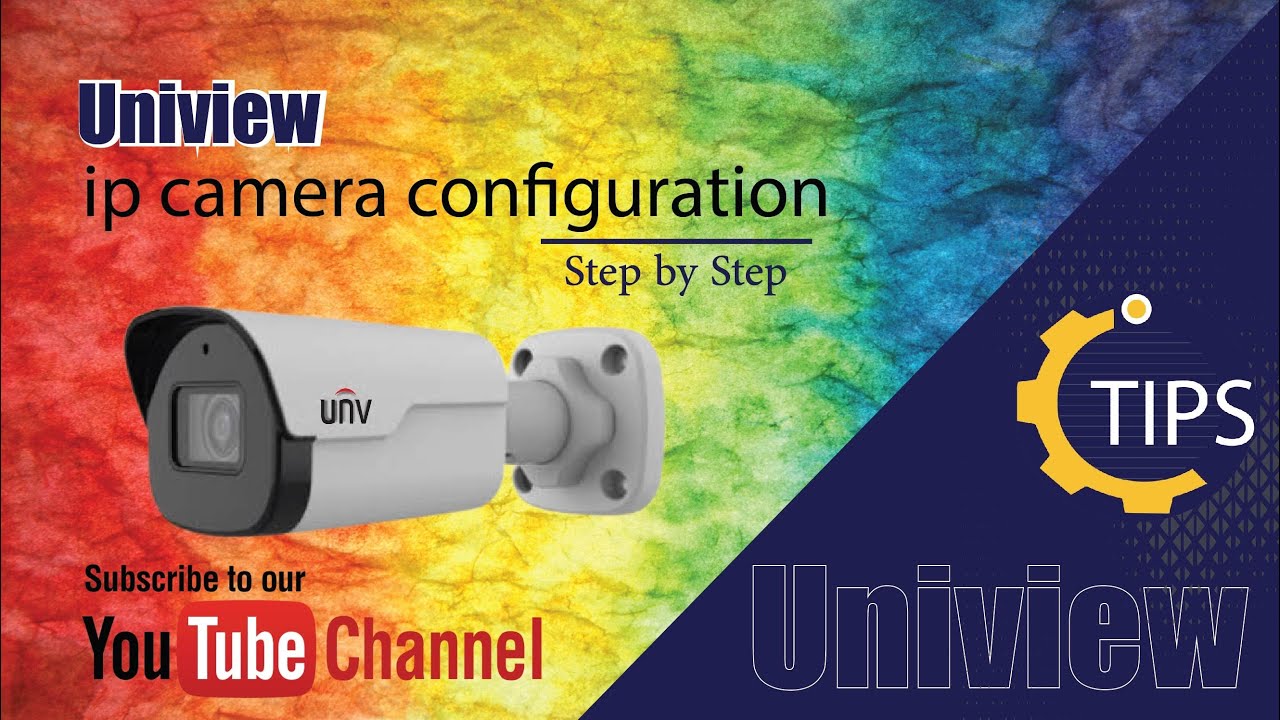 how to configure unv ip camera | UNV Ip Camera configuration