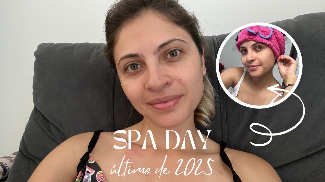 SPA DAY COMPLETO: Meu Último Autocuidado do Ano 🧖‍♀️✨