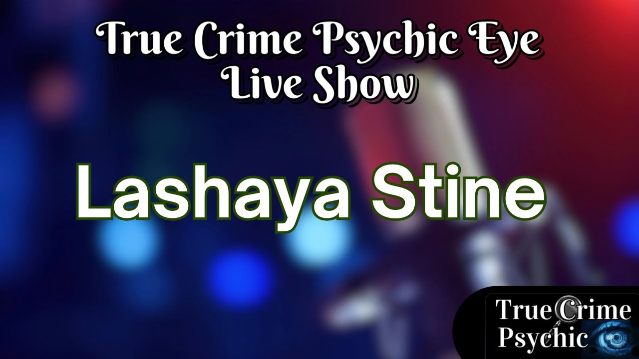 The Mysterious Disappearance of Lashaya Stein