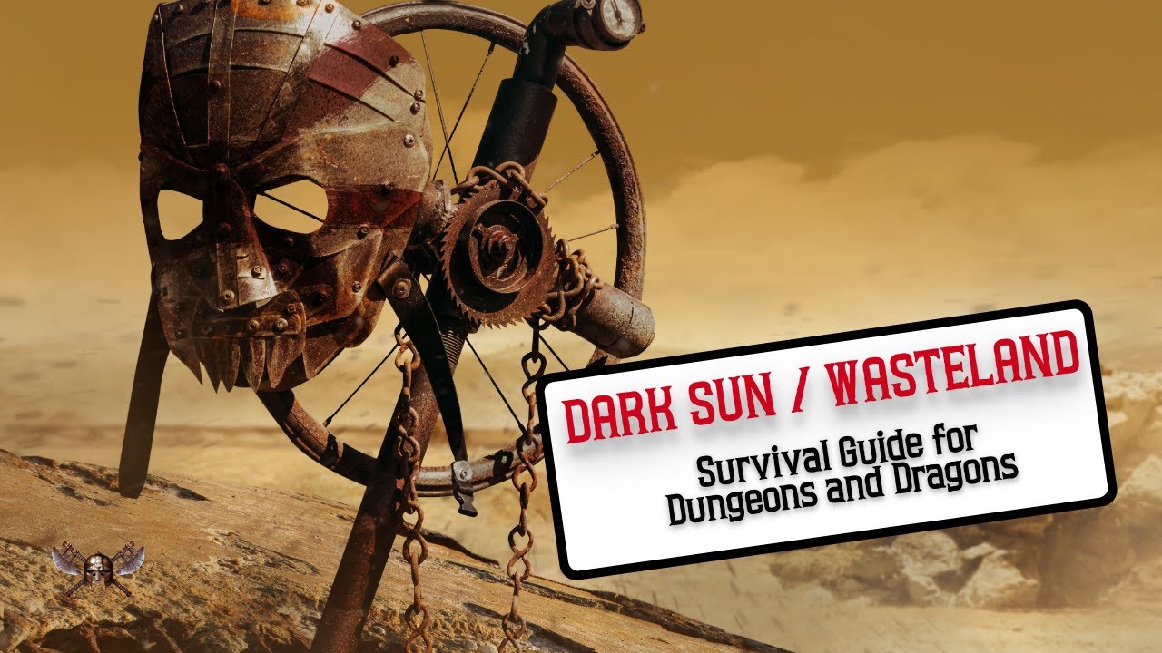 Dark Sun and Wasteland Survival - Ultimate Guide for Dungeons & Dragons