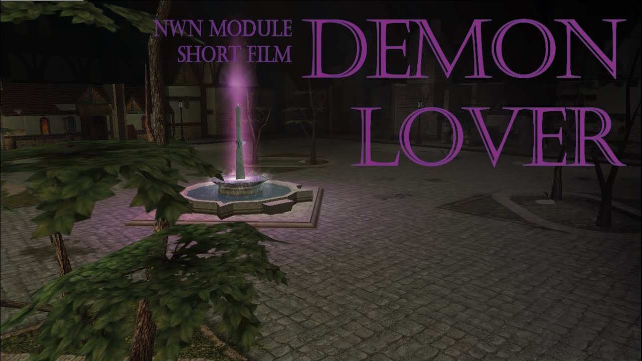 Demon Lover - Neverwinter Nights Module / Short Film
