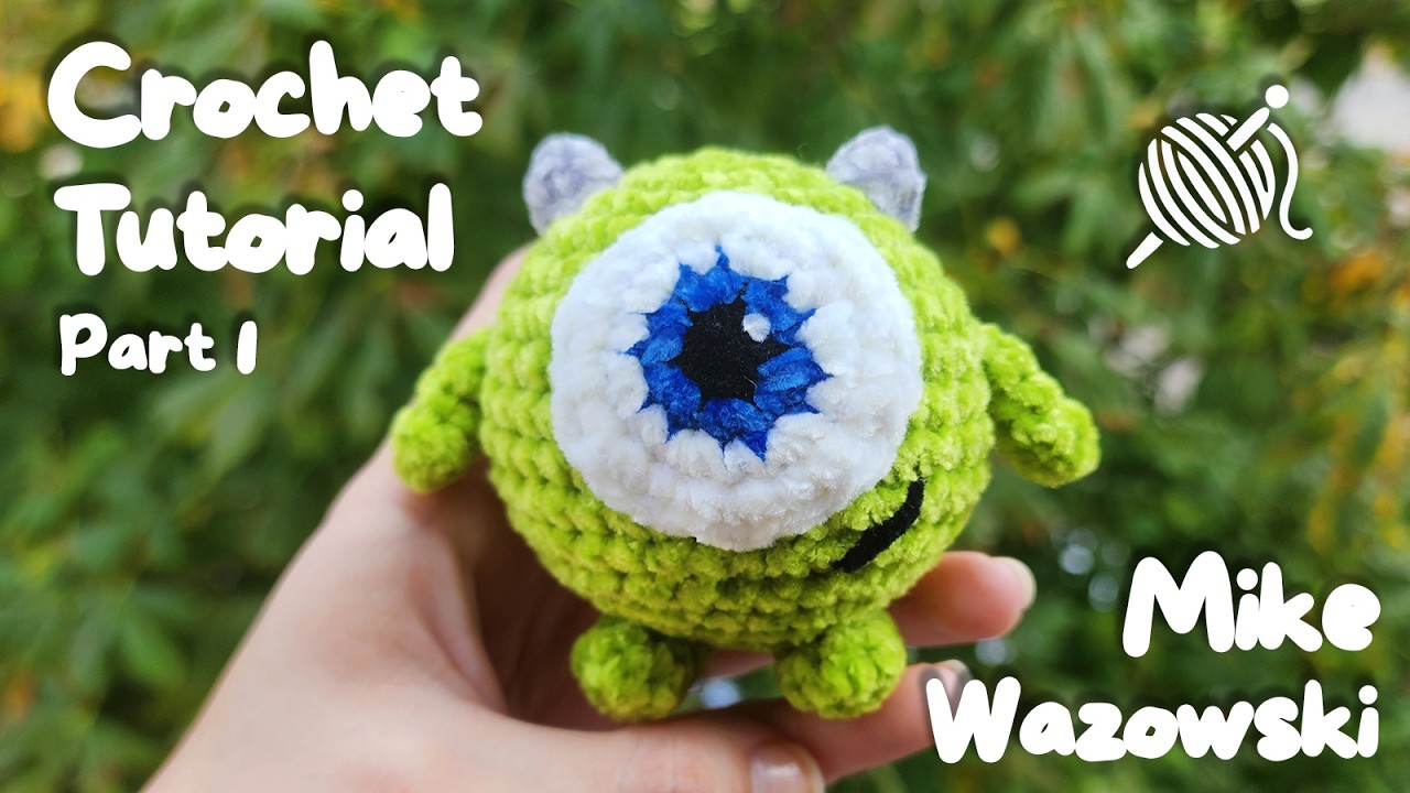 Crochet Tutorial Mike Wazowski - Free Pattern - Part 1