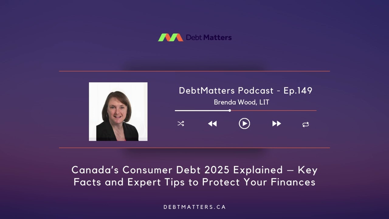 167 - Consumer Debt in Canada 2025: What You Need to Know