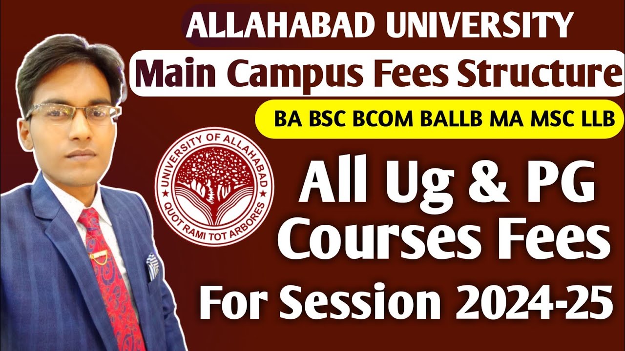 🔥Allahabad University Main Campus Fees Structure In BA BSC BCOM BALLB MA MSC LLB All UG & PG Courses