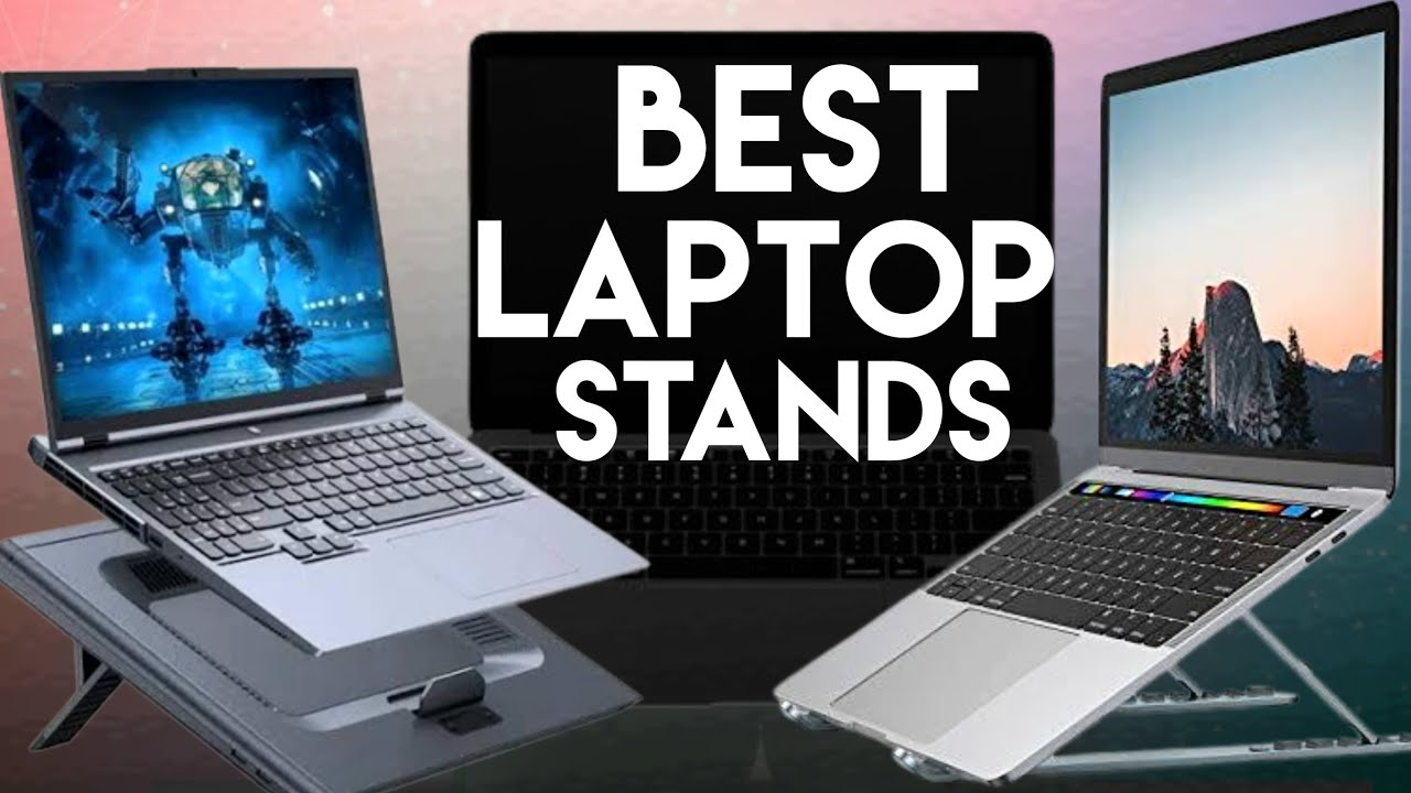 Laptop Stands For Desk: Best for 2023