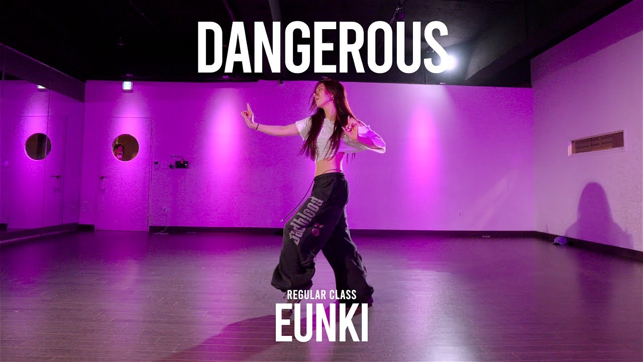 EUNKI Regular Class / Dangerous - Ella Mai 