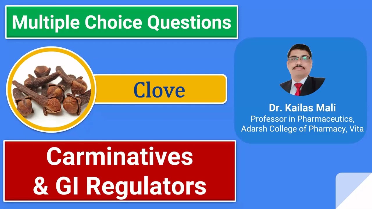 Pharmacognosy ll Carminatives and Gastrointestinal Regulators ll Clove ll Unit V ll MCQs