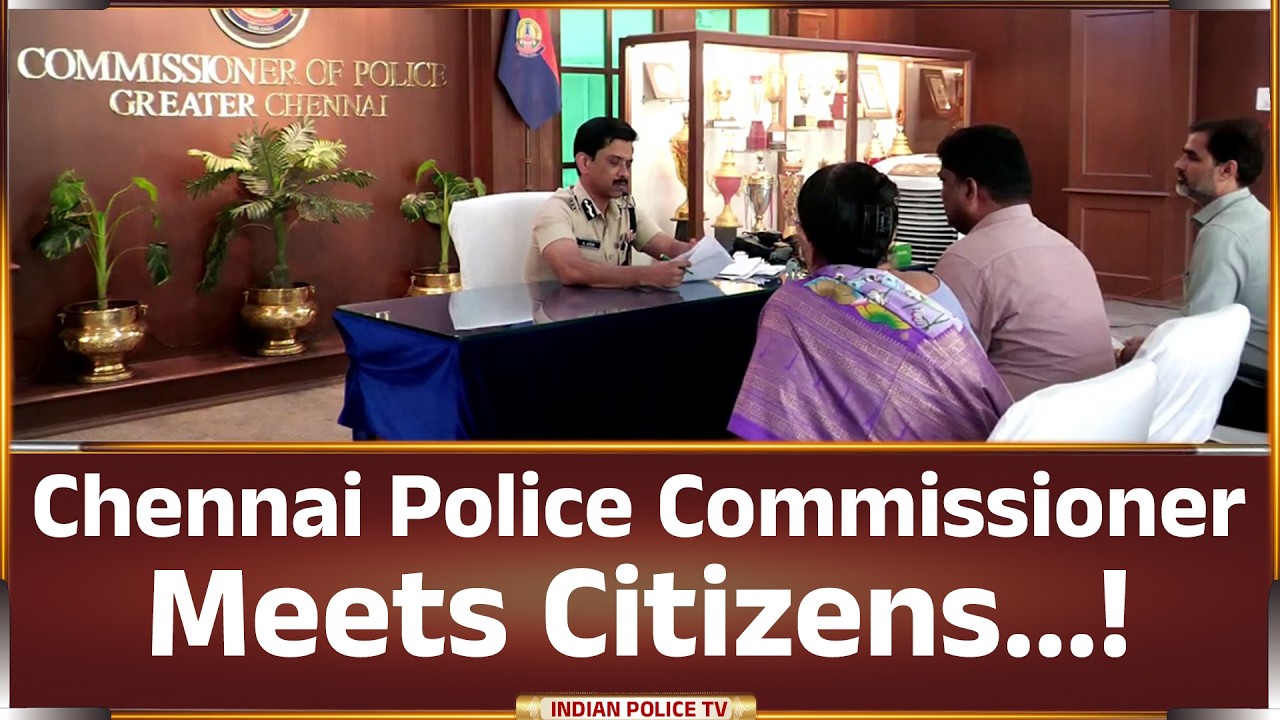 Thiru A. Arun, IPS Police Commissioner of Chennai Meets Citizens...!