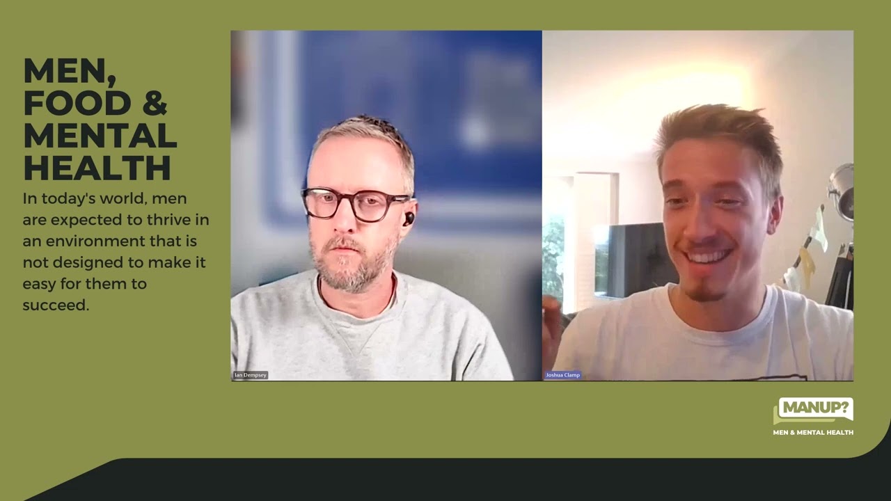 MEN, FOOD & MENTAL HEALTH with Joshua Clamp | MANUP?