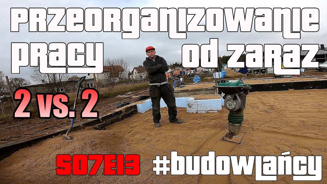 S07E13 | 2 vs.2 | Reorganizacja pracy | #budowlańcy #serialcodzienny #vlogcodzienny #farys.pl