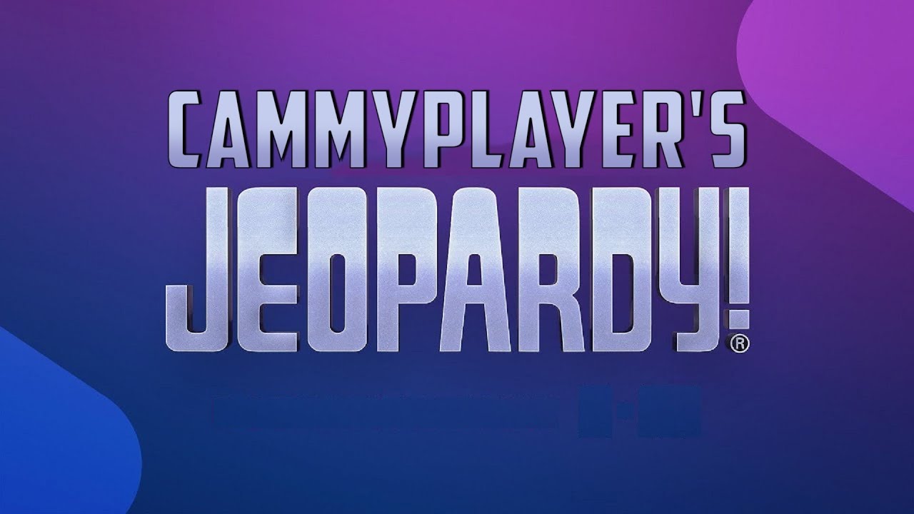 (06) Cammyplayer's Jeopardy! - 2021/07/24