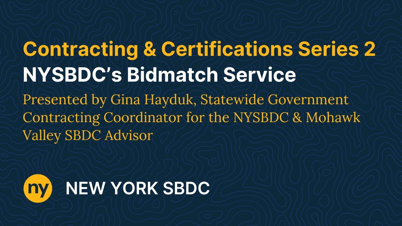 Contracting & Certifications Series 2: NYSBDC's Bidmatch Service