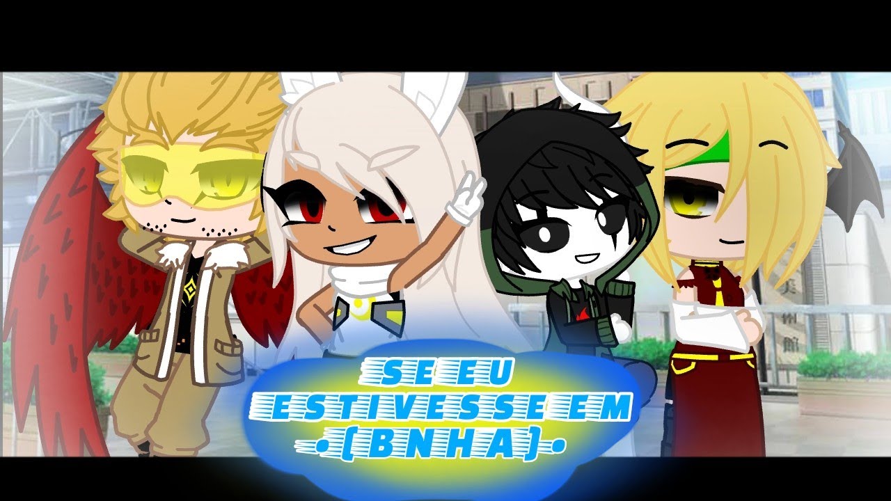 •Se eu estivesse em Bnha• ~•(Bnha Gacha-Club}•~ •[Studios-Gaster]• +Gasmiri