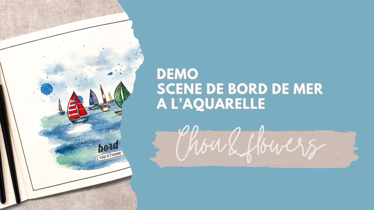 Chou & Flowers : Demo Scène de bord de mer à l’aquarelle ⚓️
