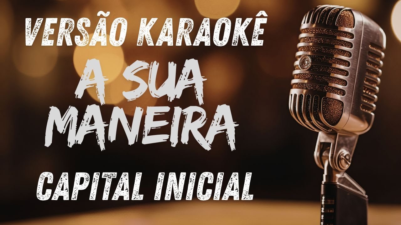 A Sua Maneira - Capital Inicial   (Versão Karaokê)