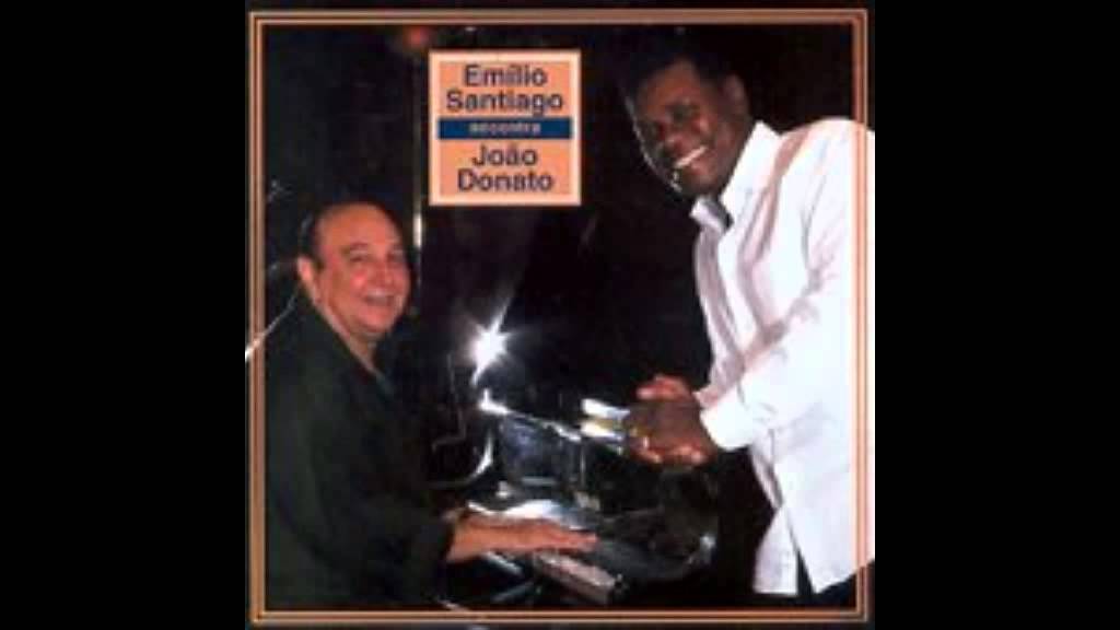E Vamos lá - Emílio Santiago e JoãoDonato