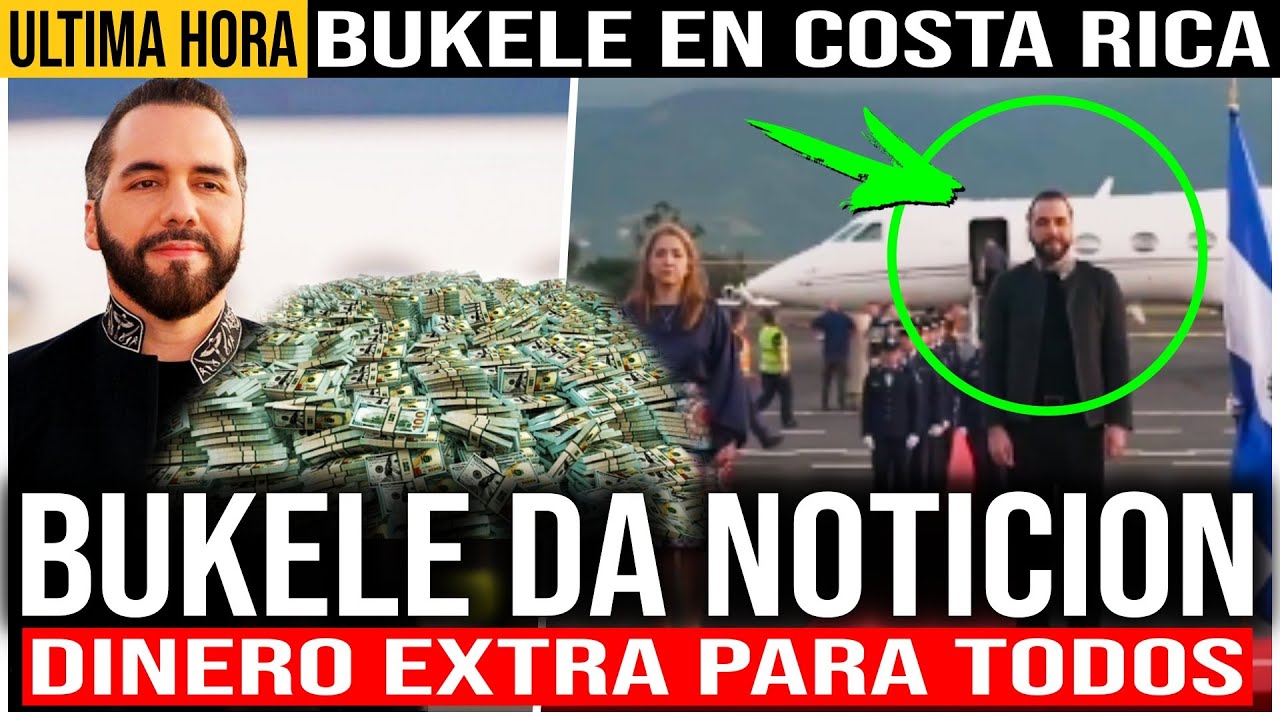 BUKELE DA NOTICION ! REGALARA DINERO A LOS SALVADOREÑOS, ESTO ES HISTORICO | BUEKE EN COSTA RICA.