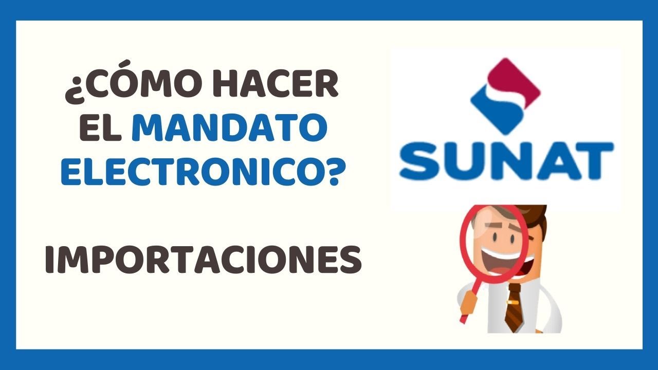 🔴C&Oacute;MO HACER EL  MANDATO ELECTR&Oacute;NICO / IMPORTACI&Oacute;N SUNAT