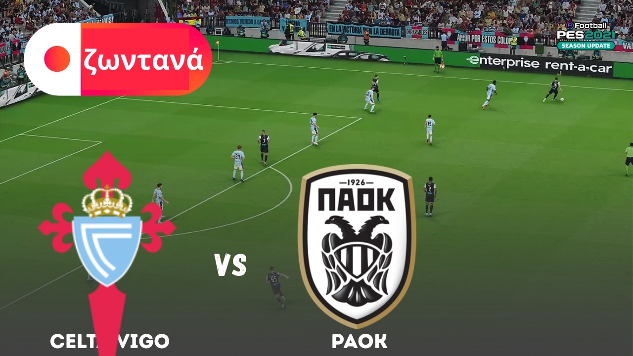 ζωντανά - ΠΑΟΚ vs Θέλτα Βίγκο | Προσομοίωση Αγώνα Europa League 2025 | Gameplay eFootball PES 21