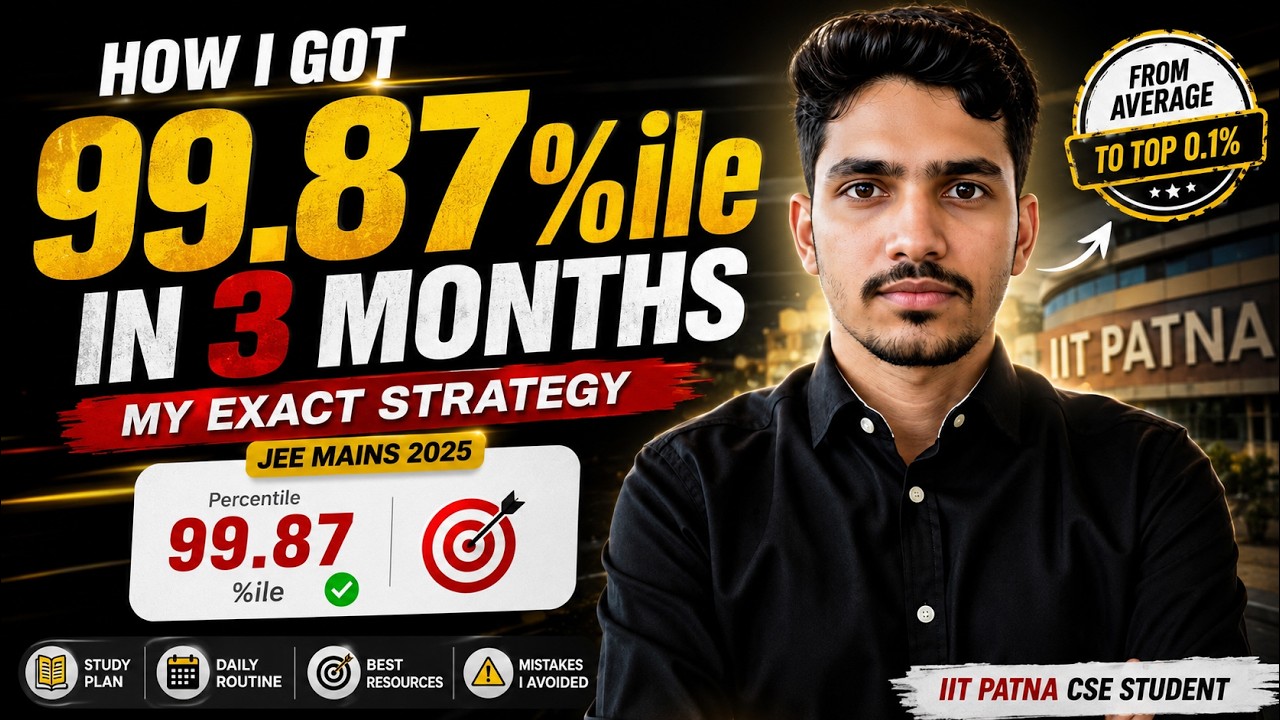 99.87%ile in 90 Days &mdash; My JEE Mains Strategy