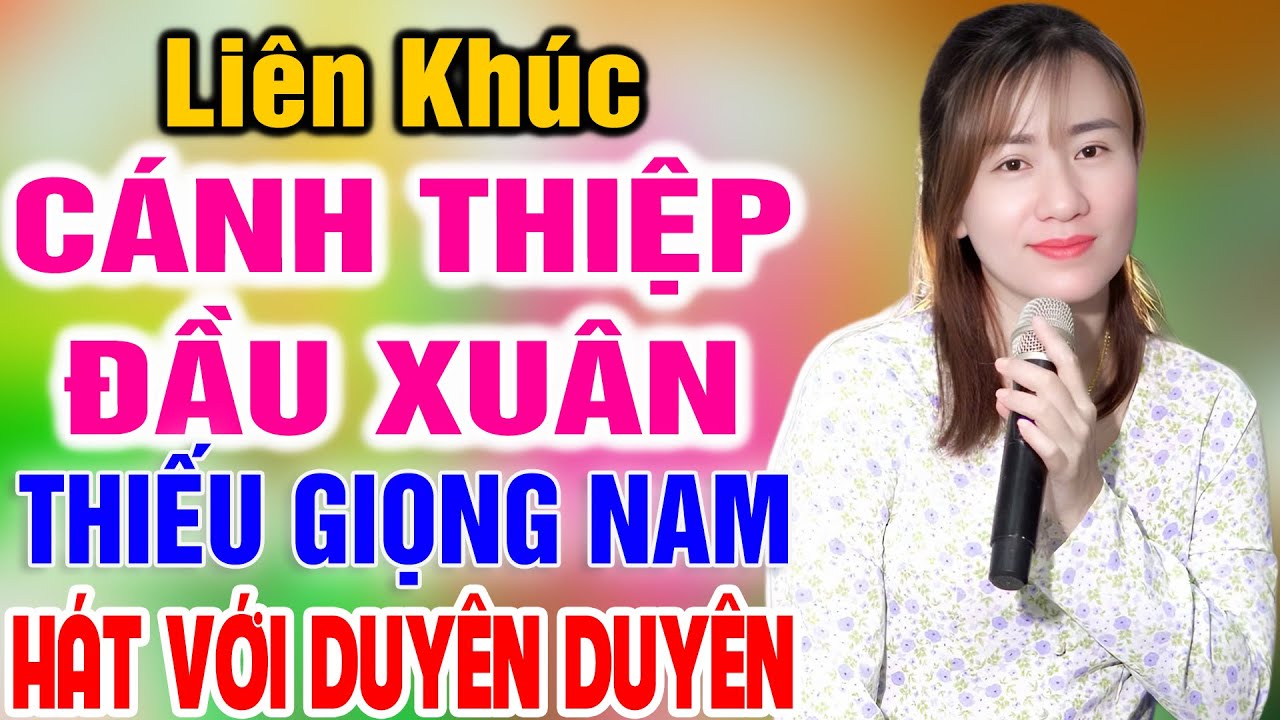 Liên Khúc Karaoke Cánh Thiệp Đầu Xuân ➤ Song Ca Cùng Duyên Duyên ➤ Karaoke Thiếu Giọng Nam