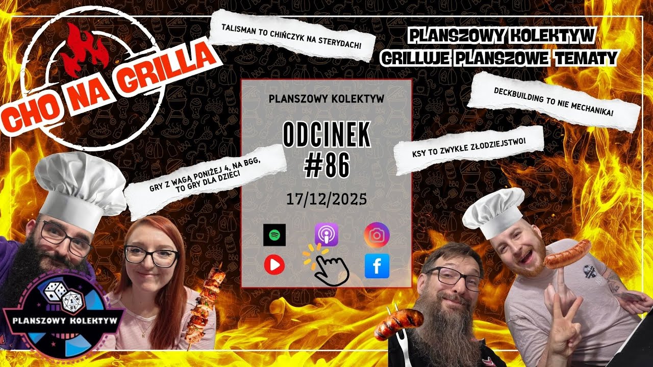 Planszowy Kolektyw #86 - CHO NA GRILLA - czyli kolektyw wie lepiej