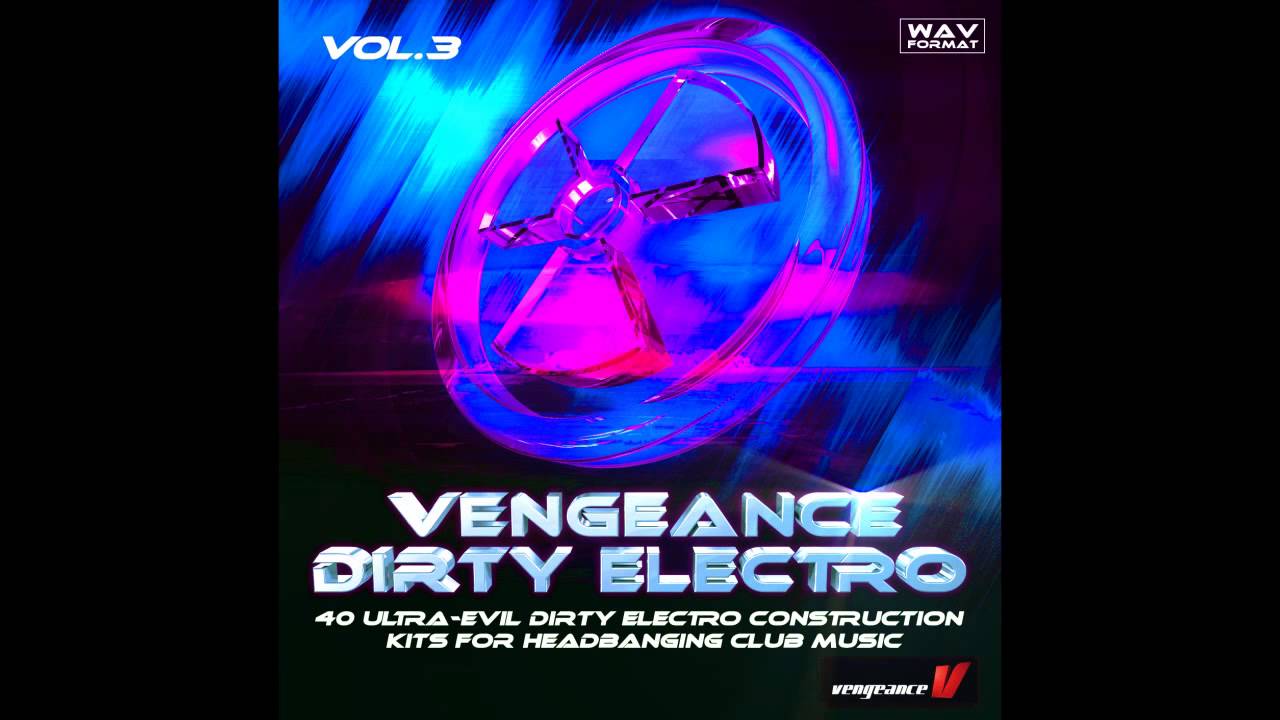 Vengeance-Sound.com - Vengeance Dirty Electro Vol. 3