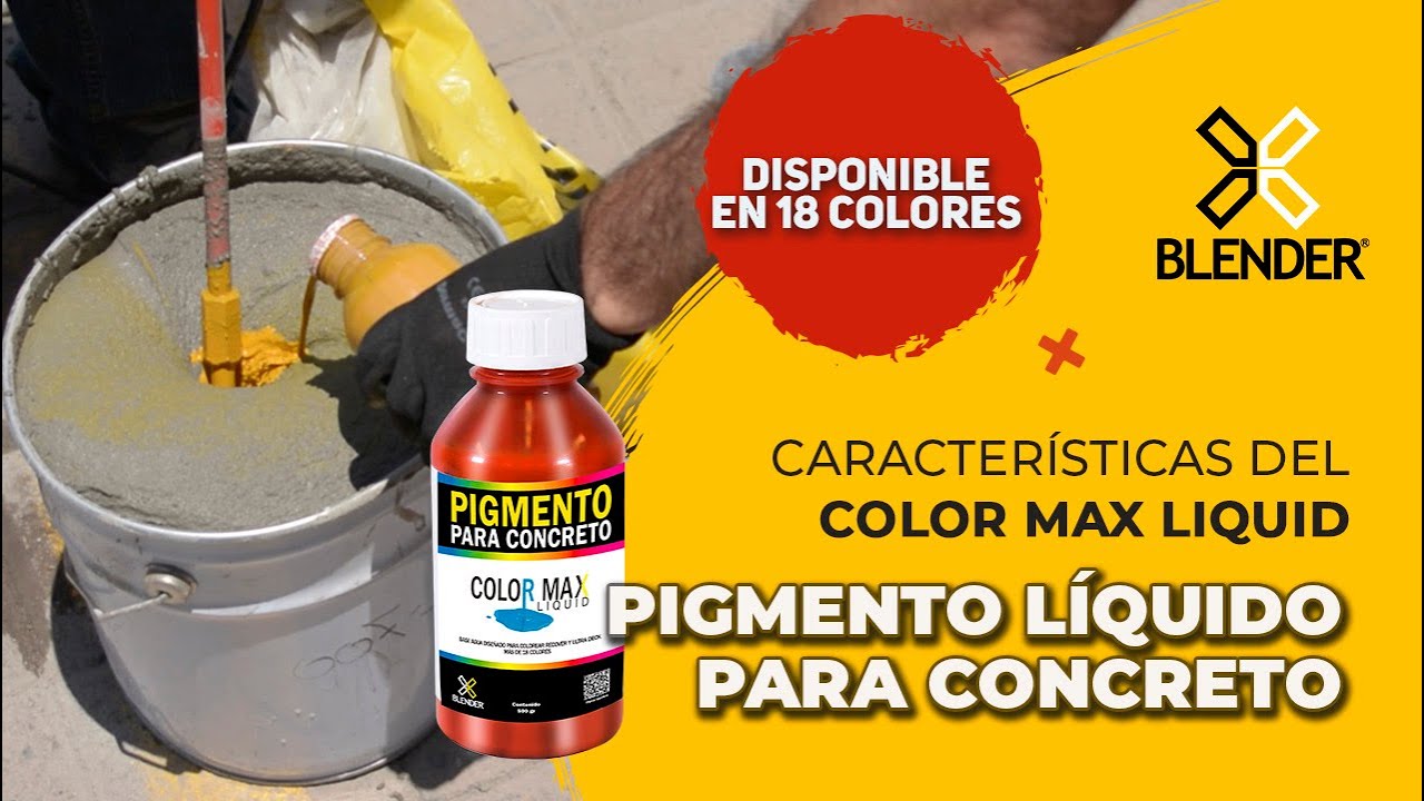 Color Max Liquid - Pigmento L&iacute;quido para Concreto - Conoce sus caracter&iacute;sticas principales