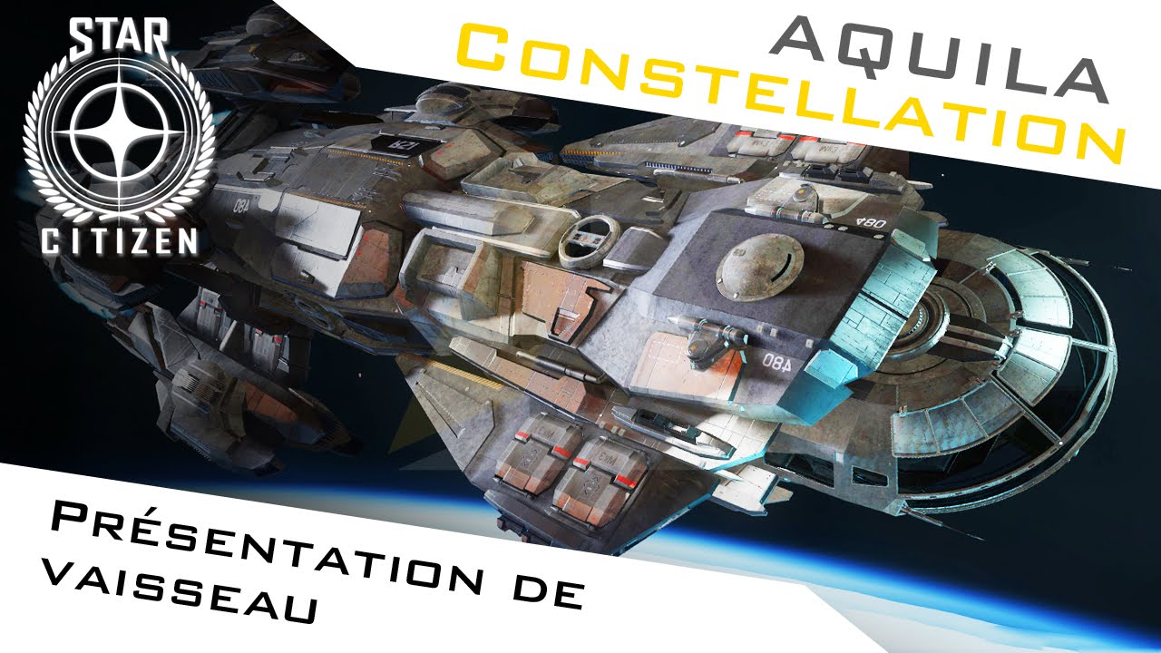 Présentation du CONSTELLATION AQUILA ► Les vaisseaux de STAR CITIZEN [FR]