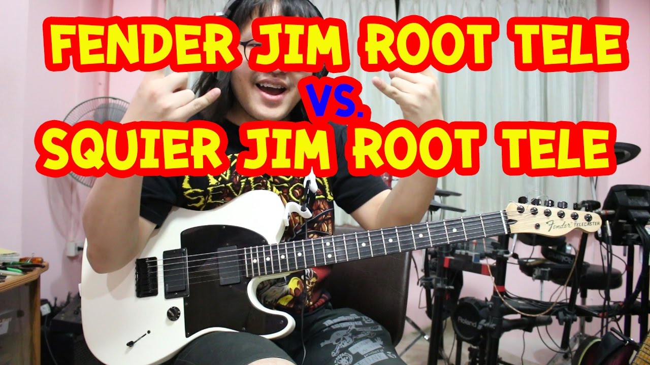 แป๊ะ Syndrome - Test Fender Jim Root Tele  Vs. Squier Jim Root Tele