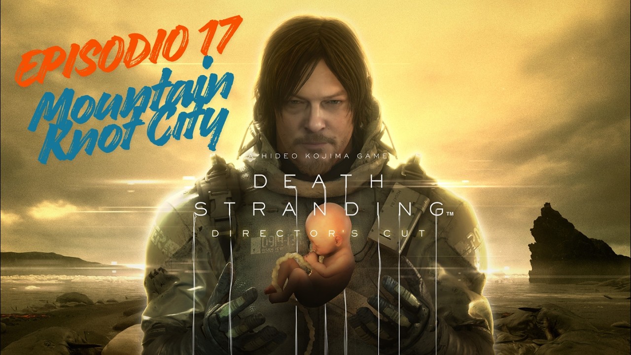 Death Stranding (Director's cut) #17 - 