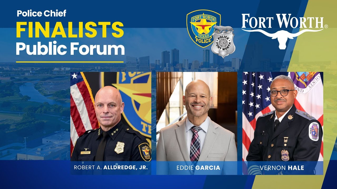 City of Fort Worth | Police Chief Finalists Forum  | August 14, 2025