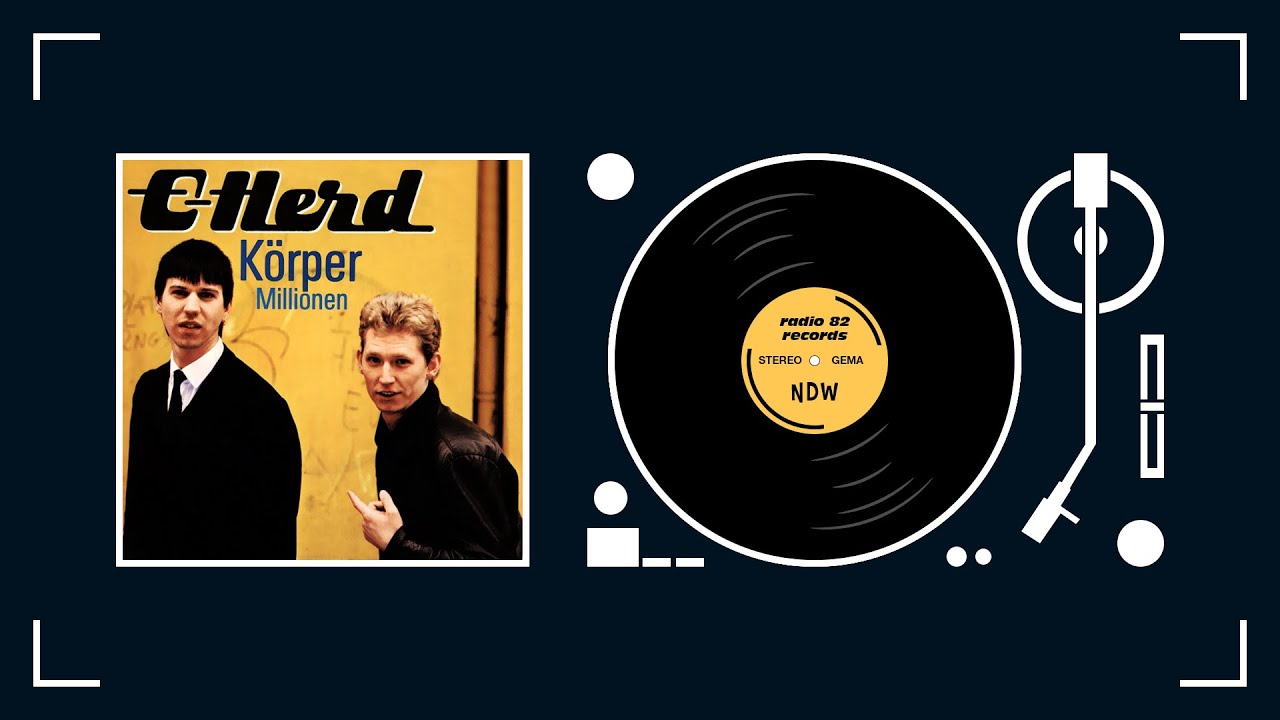 NDW: E-Herd - K&ouml;rper (1982 / HQ)