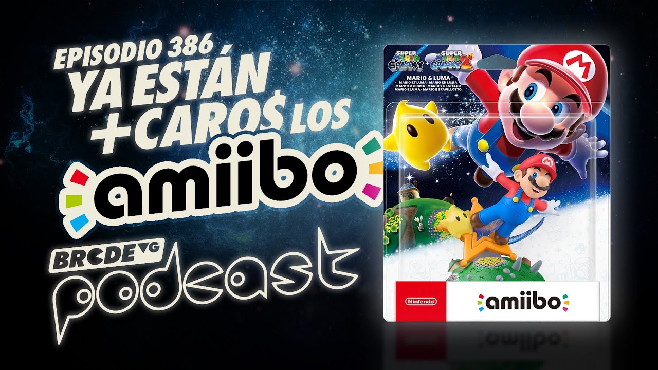 Ya est&aacute;n M&Aacute;S CAROS los AMIIBO - BRCDEvg Podcast 386