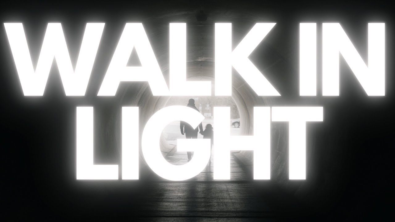 Walk In the Light - Beautiful Light - A Call To Community Praise