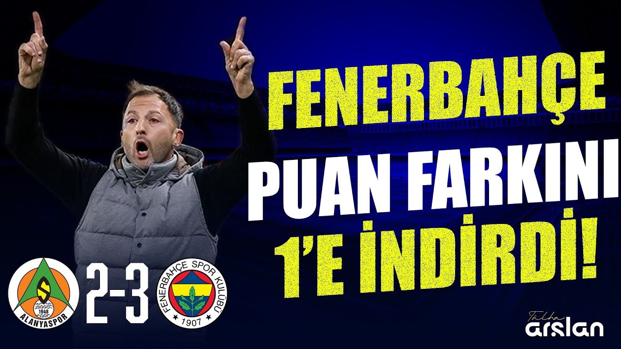 CANLI | Alanyaspor 2-3 Fenerbahçe Maç Sonu, Kante Transferi Ne Olacak, Mitrovic, Muriqi Transfer