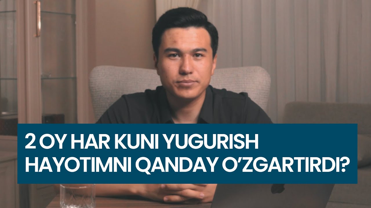 2 Oy Har Kuni Yugurish Menga Kutilmagan Narsani O'gatdi va.... | Ziyobek Turdiev