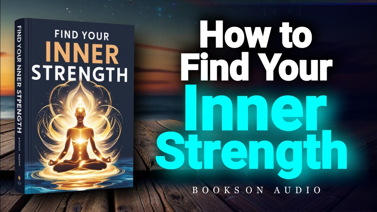 How To Find Your Inner Strength | Audiobook