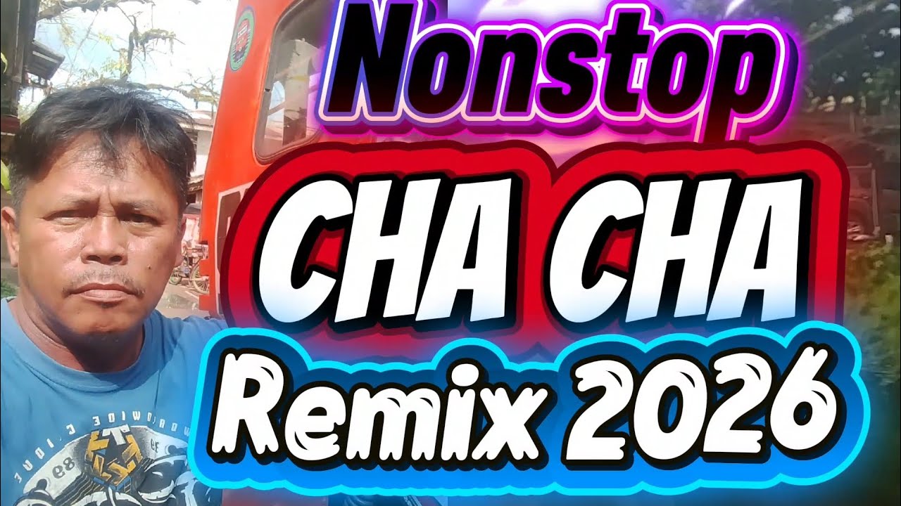 Nonstop Cha Cha Remix 2026 The Ultimate Party Mix