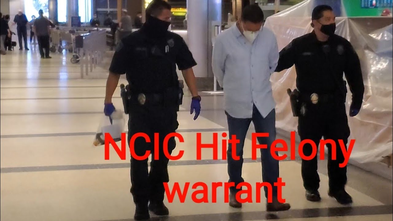 NCIC hit Felony warrant lax airport police make the arrest tom Bradley International terminal
