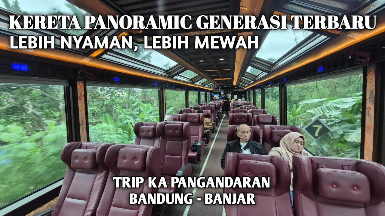 KERETA PANORAMIC GENERASI TERBARU!!! TRIP KERETA API PANGANDARAN KELAS PANORAMIC | BANDUNG - BANJAR