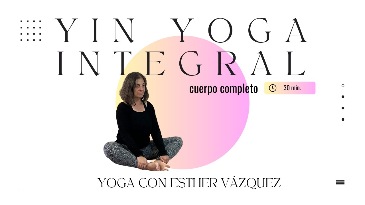 Yin Yoga integral -segmento base - 30min