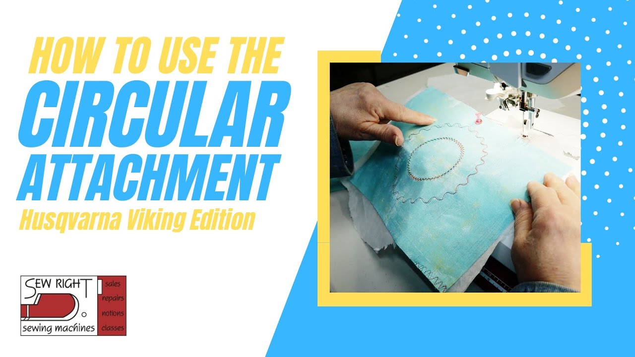 How to Use the Circular Attachment on a Husqvarna Viking Sewing Machine with Mary Ann from Sew Right