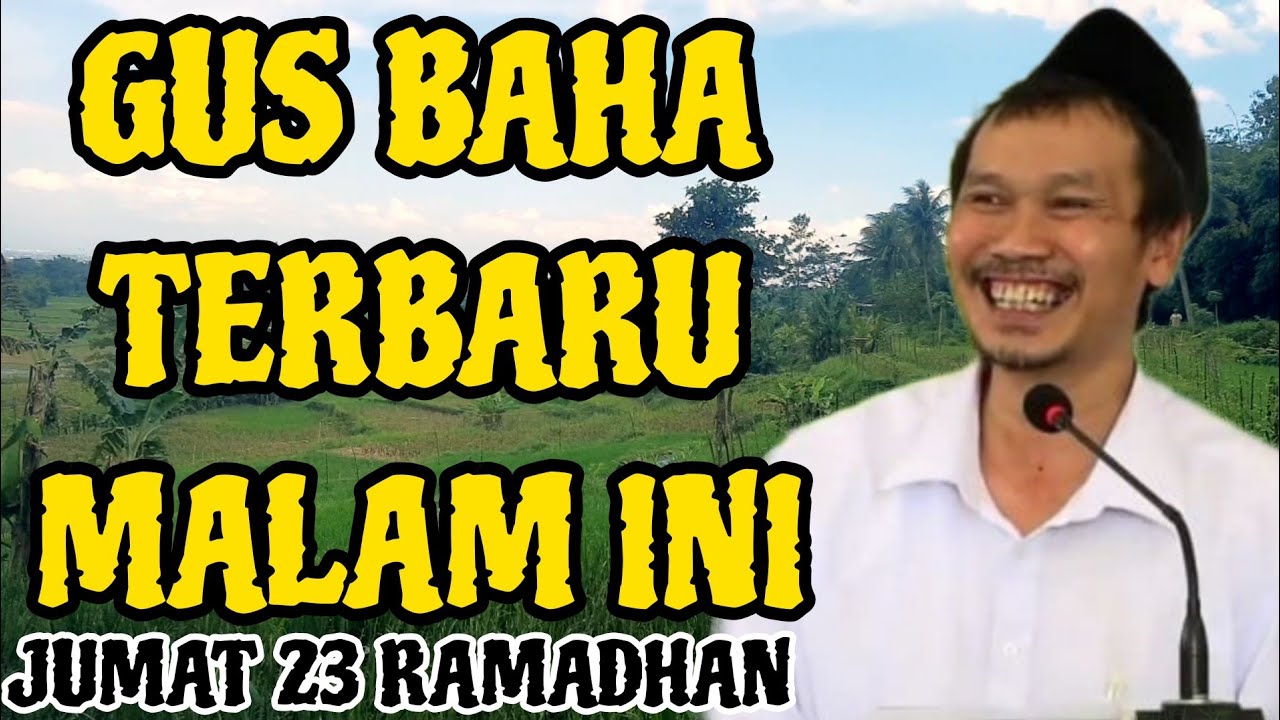 Gus Baha Terbaru Malam Hari Ini Jumat 23 Ramadhan
