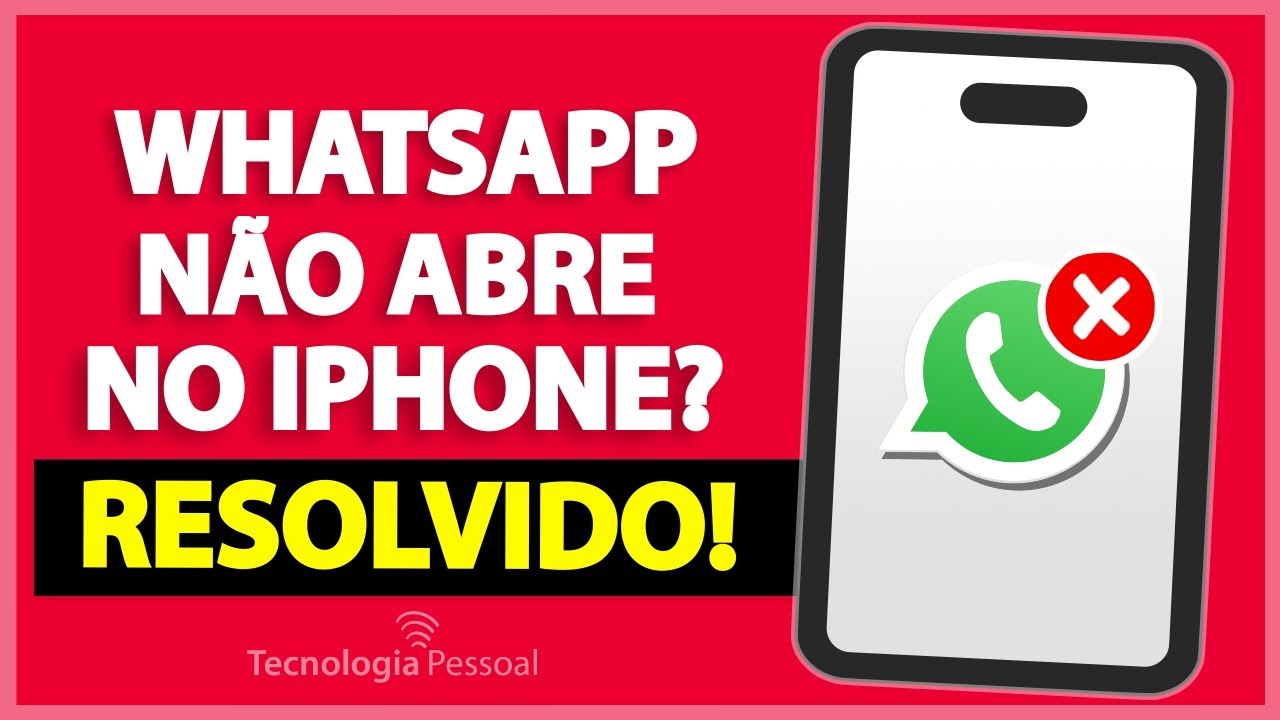 🔥 WHATSAPP NÃO ABRE NO IPHONE? SAIBA COMO RESOLVER AGORA 📲