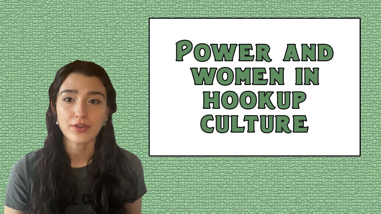 POWER & WOMEN IN H00KUP CULTURE: My Dissertation Findings
