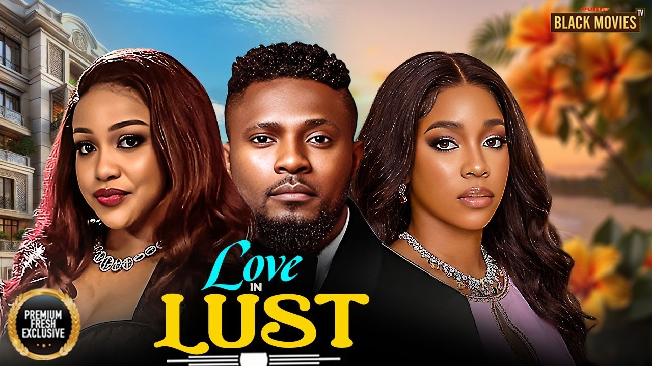 LOVE IN LUST--CHIOMA NWAOHA, MAURICE SAM, UCHE MONTANA- Latest Nigerian Movie 2025 #trending #Movies