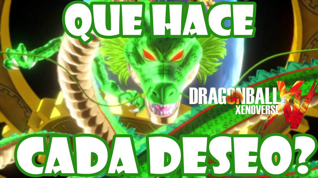 DB XENOVERSE: QUE PUEDES PEDIR A SHENRON? (guia de los deseos)